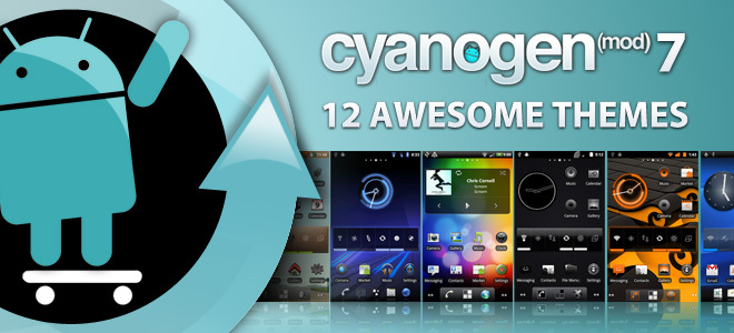 12-Awesome-CyanogenMod-7-thema's