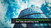7 migliori strumenti di monitoraggio della Strumentazione gestione Windows (WMI)