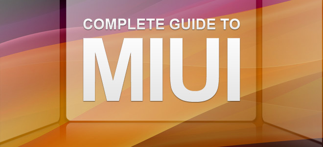 מדריך מלא-סקירה-דרך-דרך של MIUI