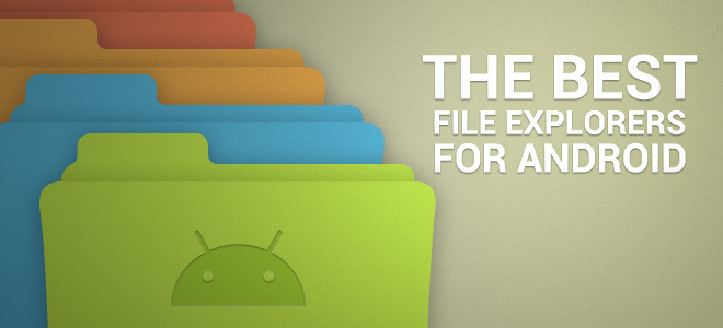 A legnépszerűbb Android File Explorerek